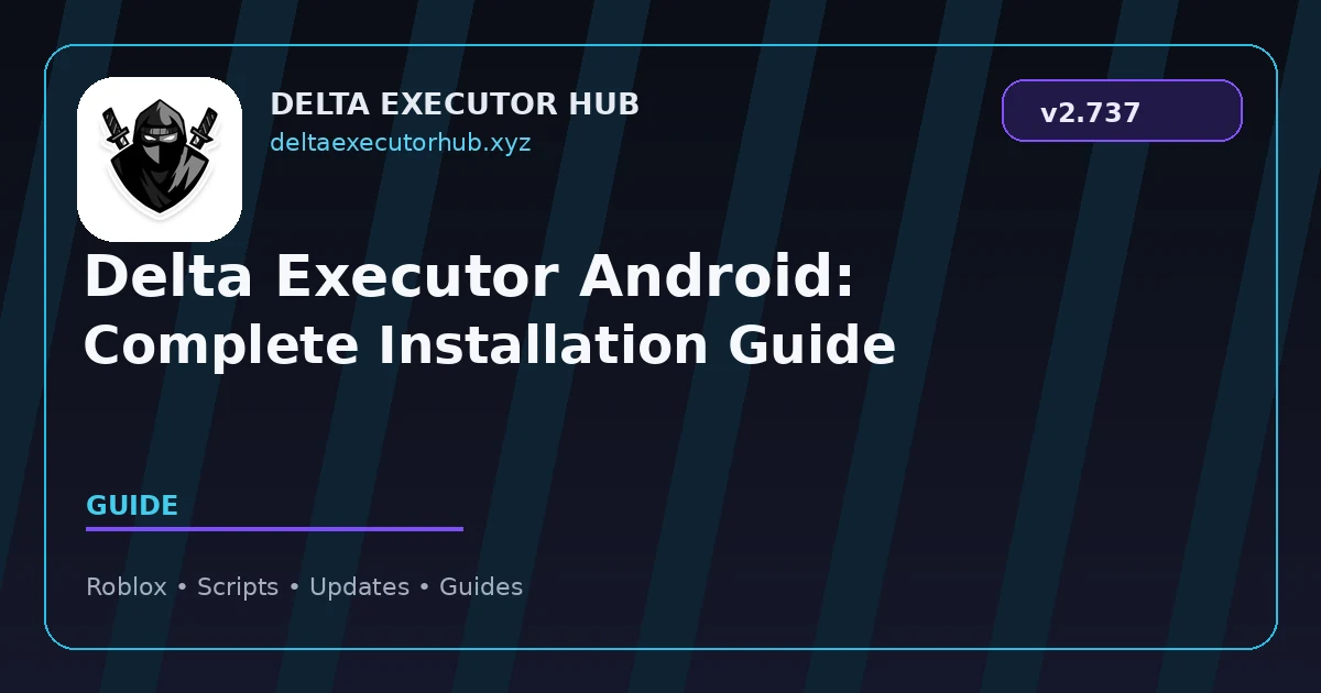 Delta Executor Android: Complete Installation Guide