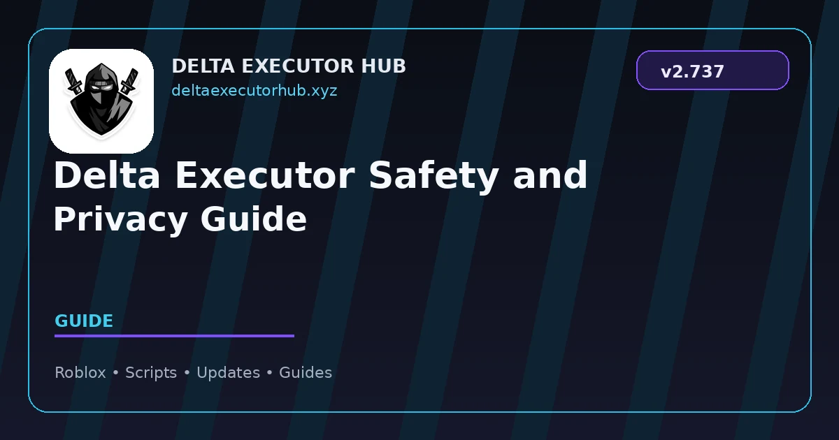 Delta Executor Safety and Privacy Guide