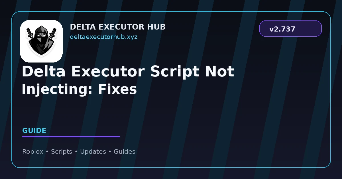 Delta Executor Script Not Injecting: Fixes